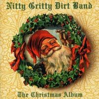 The Nitty Gritty Dirt Band - The Christmas Album [The Nitty Gritty Dirt Band]